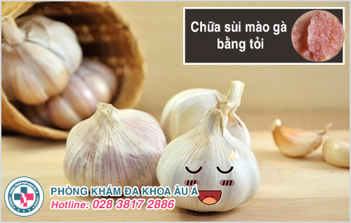 Chữa sùi mào gà bằng tỏi có khỏi bệnh không?