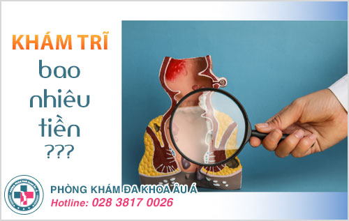 Khám trĩ bao nhiêu tiền? Cộng chi tiết từng khoản